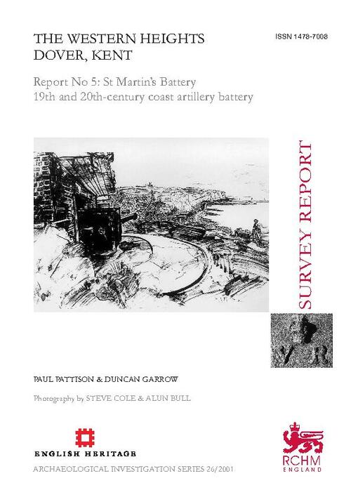 The Western Heights Dover Kent Report 5: St MartinsBattery 19th and 20th century Coast Artillery Battery Survey Report